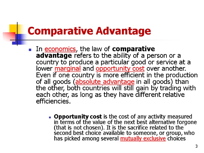 3  Comparative Advantage In economics, the law of comparative advantage refers to the